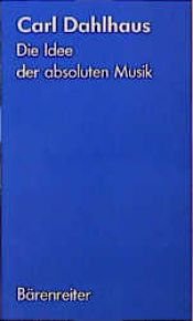 book cover of The idea of absolute music by Carl Dahlhaus