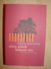 book cover of Helemaal gelukkig wordt je nooiy by Anna Gavalda