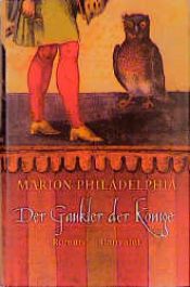 book cover of Der Gaukler der Könige by Marion Philadelphia