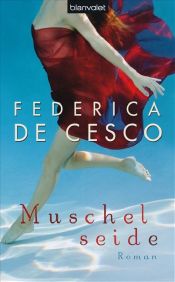 book cover of Muschelseide by Federica DeCesco