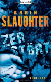 book cover of Zerstört by Karin Slaughter