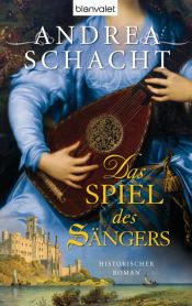 book cover of Das Spiel des Sängers: Historischer Roman by Andrea Schacht