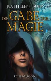 book cover of Die Gabe der Magie by Kathleen Duey