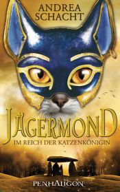 book cover of Jägermond - Im Reich der Katzenkönigi by Andrea Schacht