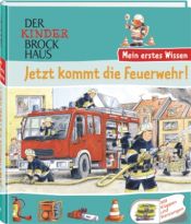 book cover of Der Kinder Brockhaus. Jetzt kommt die Feuerwehr!: Mein erstes Wissen by Mira Hofmann