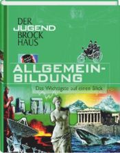 book cover of Der Jugend Brockhaus Allgemeinbildung: Das Wichtigste auf einen Blick by Bernd Flessner