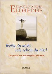 book cover of Weißt du nicht, wie schön du bist by Джон Елдредж