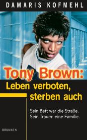 book cover of Tony Brown: Leben verboten, Sterben auch by Damaris Kofmehl