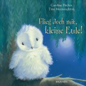 book cover of Flieg doch mit, kleine Eule! by Caroline Pitcher