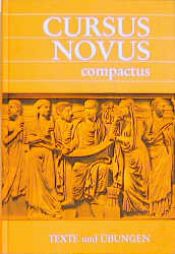 book cover of Cursus Novus compactus, Texte und Übungen by Karl Bayer