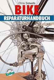 book cover of Bike-Reparaturhandbuch by Chris Sidwells