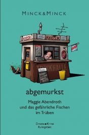 book cover of abgemurkst. Maggie Abendroth und das gefährliche Fischen im Trüben by Edda Minck