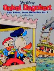 book cover of Disney: Onkel Dagobert: Onkel Dagobert, Bd.1, Sein Leben, seine Milliarden: Tl I by Walt Disney