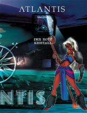 book cover of Atlantis, das Geheimniss der verlorenen Stadt III: Der Rote Kristall by Walt Disney