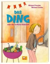 book cover of Das Ding oder Der verflixte Diebstahl by Mirjam Pressler