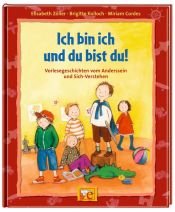 book cover of Ich bin ich und du bist du!: Vorlesegeschichten vom Anders-Sein und Sich-Verstehen by Elisabeth Zöller