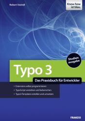 book cover of TYPO3 - Das Praxisbuch für Entwickler: Extensions selbst programmieren, TypoScript verstehen und beherrschen, TYPO3-Templates erstellen und umsetzen by Robert Steindl