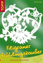 book cover of Filigraner Frühlingszauber by Angelika Kipp