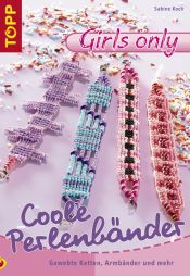 book cover of Coole Perlenbänder. Gewebte Ketten, Armbänder und mehr by Sabine Koch