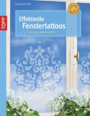 book cover of Effektvolle Fenstertattoos: Edel und unkompliziert aus Haftfolie by Angelika Kipp