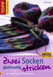 book cover of Zwei Socken gleichzeitig stricken : ganz einfach mit einer Rundstricknadel by Ewa Jostes