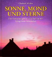 book cover of Sonne, Mond und Sterne. Eine Entdeckungsreise in die Astronomie by Elisabeth Mulder