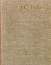 book cover of J. G. Fichte - Gesamtausgabe der Bayerischen Akademie der Wissenschaften by Johann Gottlieb Fichte