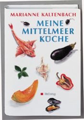 book cover of Meine Mittelmeerküche by Marianne Kaltenbach