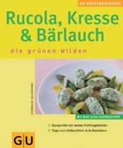 book cover of Rucola, Kresse & Bärlauch : die grünen Wilden by Cornelia Schinharl