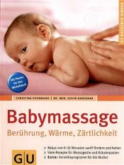 book cover of Babymassage. Berührung, Wärme, Zärtlichkeit (GU Ratgeber Kinder) by Christina Voormann