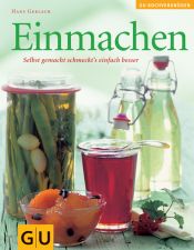 book cover of Einmachen : [selbst gemacht schmeckt's einfach besser] by Hans Gerlach