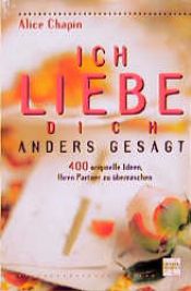 book cover of Ich liebe dich anders gesagt by Alice Chapin