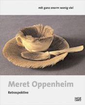 book cover of Meret Oppenheim - Retrospektive. mit ganz enorm wenig viel by Meret Oppenheim