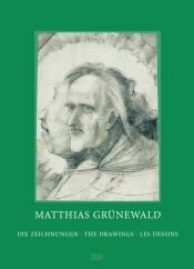 book cover of Matthias Grunewald: The Drawings by Max Friedlander