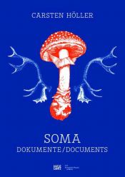 book cover of Carsten Höller: Soma: Documents by 클로드 레비스트로스