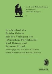 book cover of Briefwechsel der Brüder Jacob und Wilhelm Grimm mit den Verlegern des "Deutschen Wörterbuchs" Karl Reimer und Salomon by יעקוב גרים