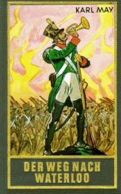 book cover of Gesammelte Werke, Bd.56, Der Weg nach Waterloo by Carolus May