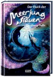 book cover of Der Fluch der Meerjungfrauen 01 - Der silberne Delfin by Louise Cooper