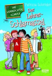 book cover of Die Verrückte Schule 03. Der Lehrer-Schlamassel by Patricia Schröder