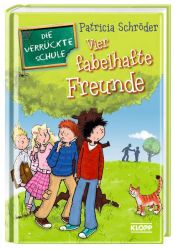 book cover of Die Verrückte Schule 04. Vier fabelhafte Freunde by Patricia Schröder