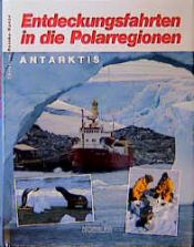 book cover of Entdeckungsfahrten in die Polarregionen. Antarktis by Christine Reinke-Kunze