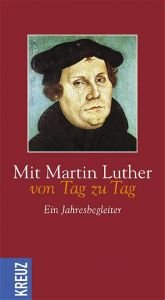 book cover of Mit Martin Luther von Tag zu Tag. Ein Jahresbegleiter by Martí Luter
