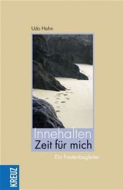 book cover of Innehalten Zeit für mich. Ein Fastenbegleiter by Udo Hahn