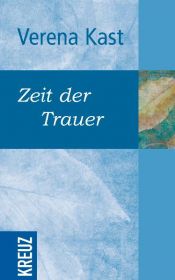 book cover of Zeit der Trauer: Phasen und Chancen des psychischen Prozesses by Verena Kast