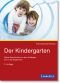 Der Kindergarten : seine Geschichte von den Anfängen bis zur Gegenwart