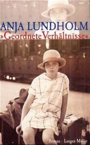 book cover of Geordnete Verhältnisse by Anja Lundholm