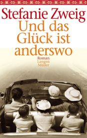 book cover of Und das Glück ist anderswo by Stéphanie Zweig