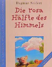 book cover of Die rosa Hälfte des Himmels, 4 Cassetten by Dagmar Seifert