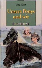 book cover of Unsere Ponys und wir by Lise Gast