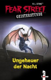 book cover of Fear Street Geisterstunde. Ungeheuer der Nacht by Robert Lawrence Stine
